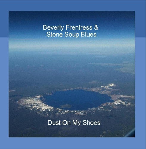 Frentress, Beverly / Stone Soup Blues: Dust on My Shoes