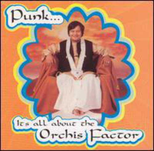 Punk: It's All About the Orchis Factor / Various: Punk: It's All About The Orchis Factor / Various