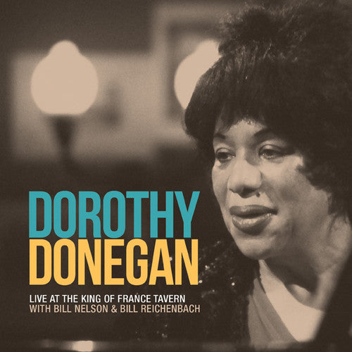 Donegan, Dorothy: Live at the King of France Tavern