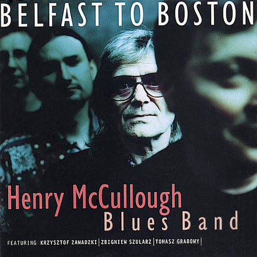 McCullough, Henry: Belfast to Boston