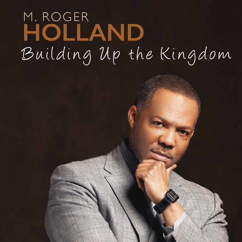 Holland, M. Roger: Building Up the Kingdom