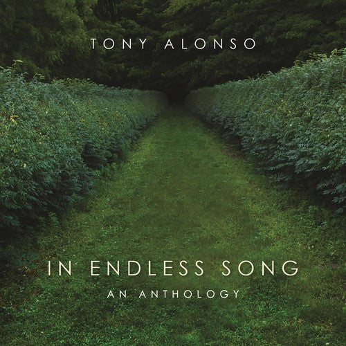 Alonso, Tony: In Endless Song: An Anthology