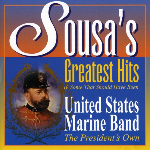 United States Marine Band: Sousa's Greatest Hits