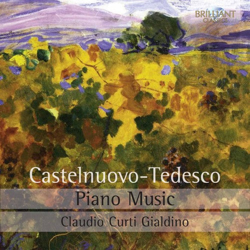 Castelnuovo-Tedesco / Gialdino, Claudio Curti: Piano Music