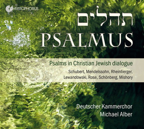 Schubert / Deutscher Kammerchor / Alber: Psalmus