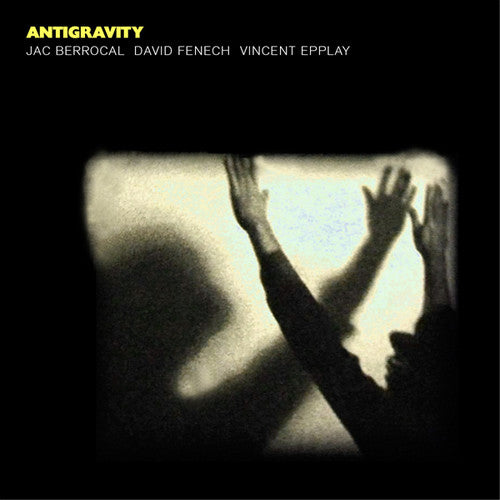 Berrocal, Jac / Fenech, David / Epplay, Vincent: Antigravity