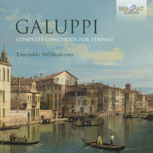 Galuppi / Ensemble Stil Moderno: Complete Concertos for Strings