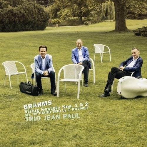 Brahms / Trio Jean Paul: Johannes Brahms: String Sextets, Opp. 18 & 36