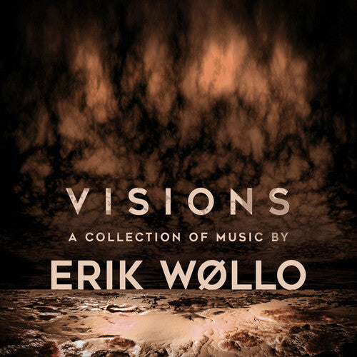 Wollo, Erik: Visions - a Collection of Music By...