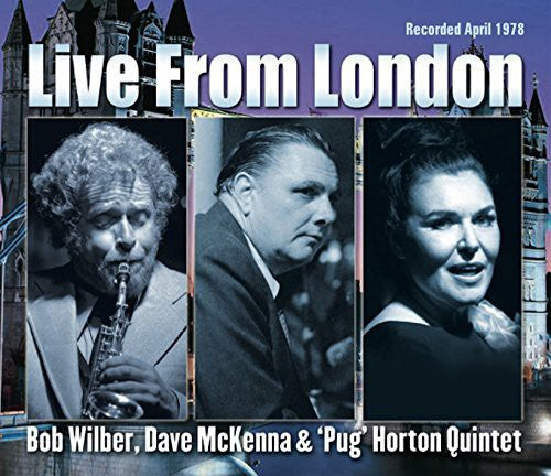 Wilber, Bob / McKenna, Dave / Horton, Pug Quintet: Live From Londin