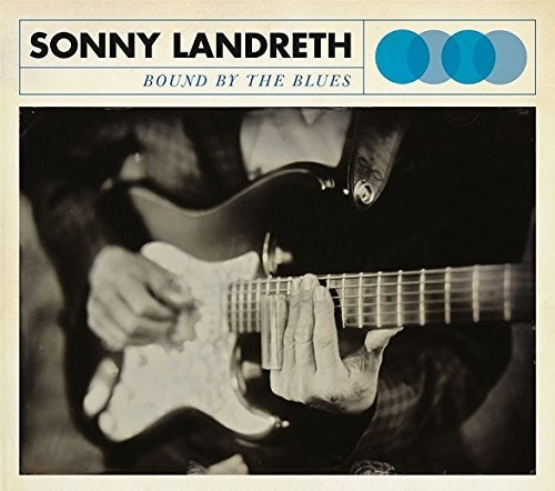 Landreth, Sonny: Bound By the Blues