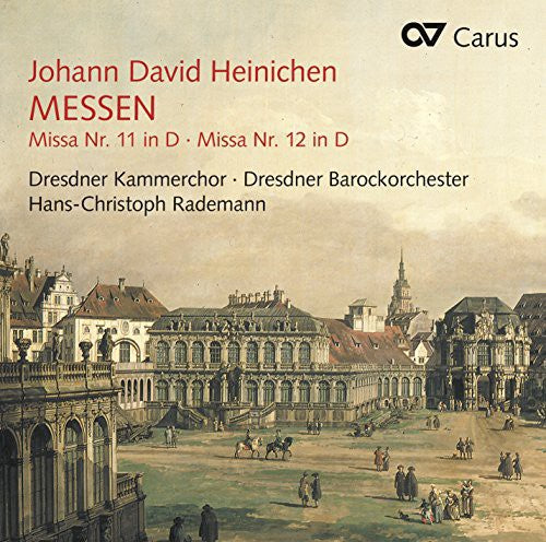 Heinichen / Dresden Chamber Choir / Rademann: Masses Nos. 11 & 12