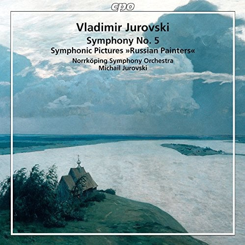 Jurowski / Norrkoping Symphony Orch / Jurowski: Russian Painters - Symphony No. 5