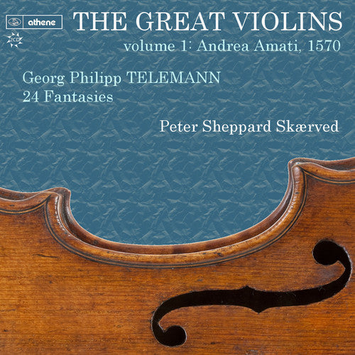 Telemann / Skaerved, Peter Sheppard: Great Violins 1 - Telemann 24 Fantasies 1570 Amati