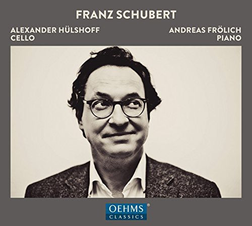 Schubert / Hulshoff, Alexander / Frolich, Andreas: Works for Cello & Piano