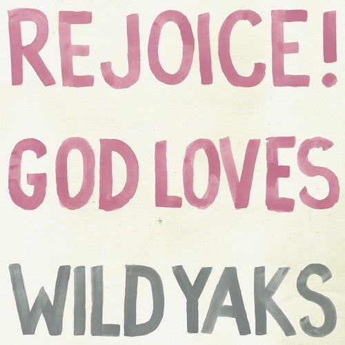 Wild Yaks: Rejoice God Loves Wild Yaks