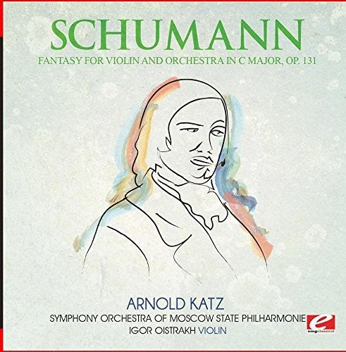 Schumann: Fantasy for Violin and Orchestra C Major Op. 131