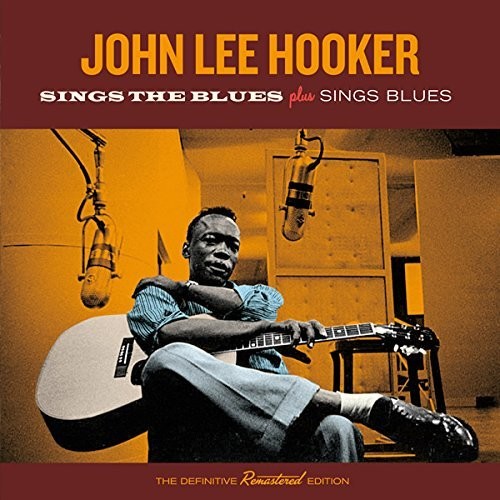 Hooker, John Lee: Sings the Blues + Sings Blues