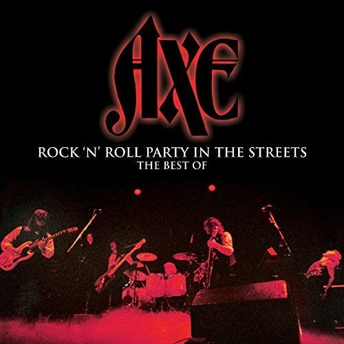 Axe: Rock N' Roll Party in the Streets - the Best of