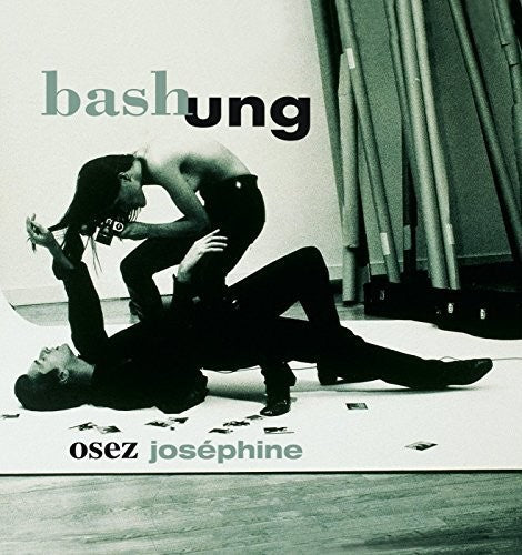 Bashung, Alain: Osez Josephine