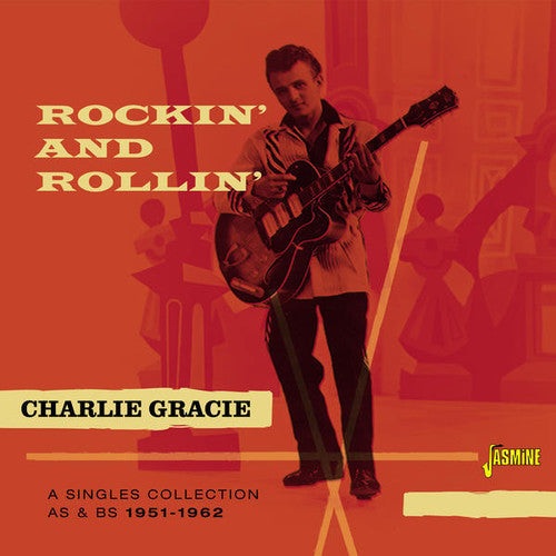 Gracie, Charlie: Rockin' & Rollin' 1951-62