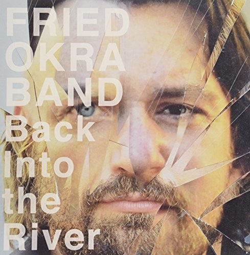 Fried Okra Band: Back Into the River