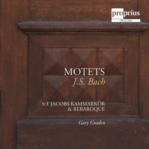 Bach, J.S. / st. Jacobs Kammarkor / Rebaroque: Motets