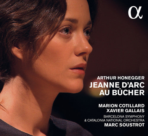 Honegger / Marion Cotillard / Barcelona Symphony: Jeanne D'arc Au Bucher