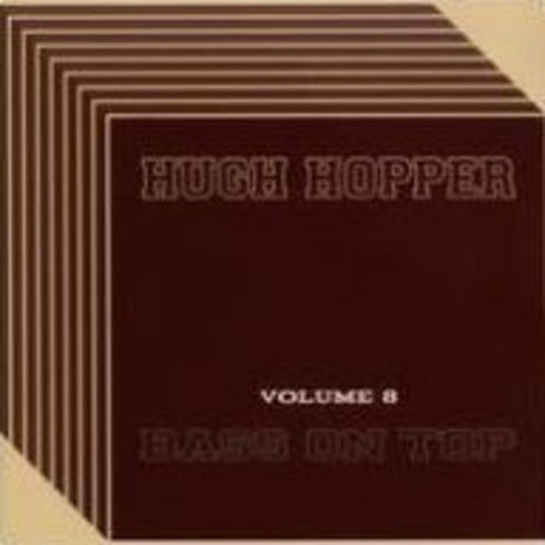 Hopper, Hugh: Volume 8: BASS ON TOP