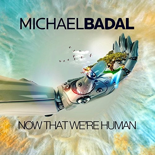 Badal, Michael: Now That We're Human