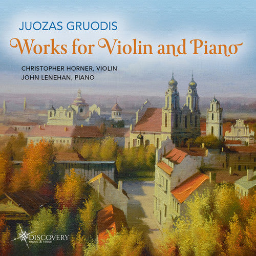 Gruodis / Horner, Christopher / Lenehan, John: Works for Violin & Piano