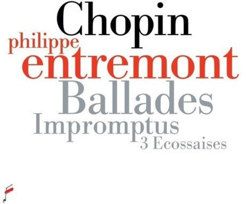 Chopin / Entremont: Fryderyk Chopin: Ballades, impromptus & 3 Ecossaises