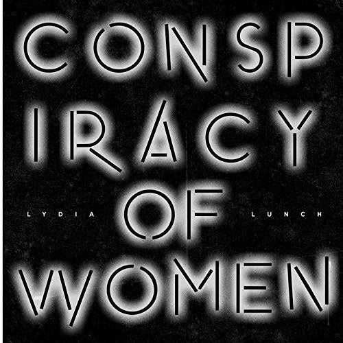 Lunch, Lydia: Conspiracy of Women