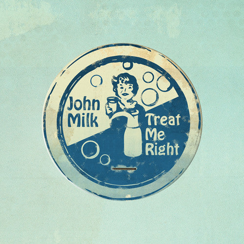 Milk, John: Treat Me Right