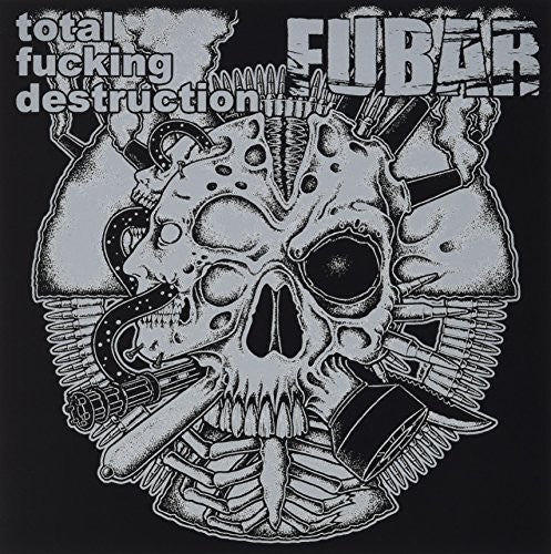 Total Fucking Destruction / F.U.B.a.R.: Total Fucking Destruction