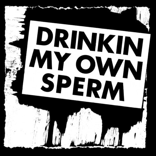 Alvaro: Drinkin My Own Sperm