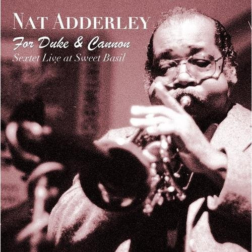 Adderley, Nat: For Duke & Cannon (Sextet Live at Sweet Basil)