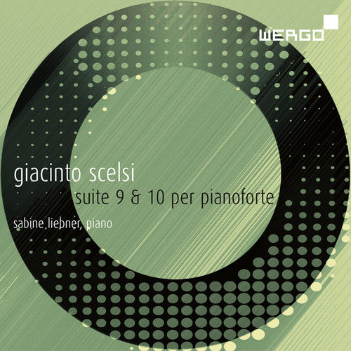 Scelsi, G. / Liebner, Sabine: Suites Nos.9 & 10 for Pianoforte