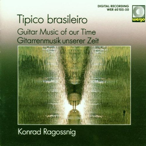 Ragossnig: Tipico Brasileiro - Guitar Music of Our Time