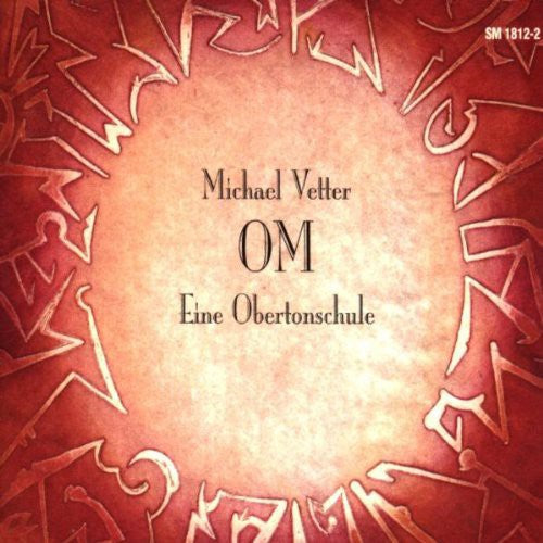 Vetter, Michael: Vetter: Om, Eine Obertonschule