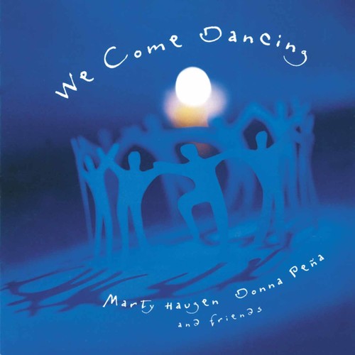 Haugen, Marty / Pena, Donna: We Come Dancing