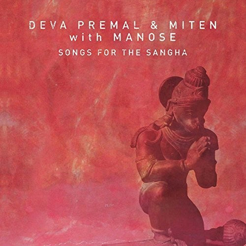 Premal, Deva / Miten / Manose: Songs for the Sangha