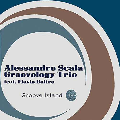 Scala, Alessandro / Alessandro Scala Groovology: Groove Island