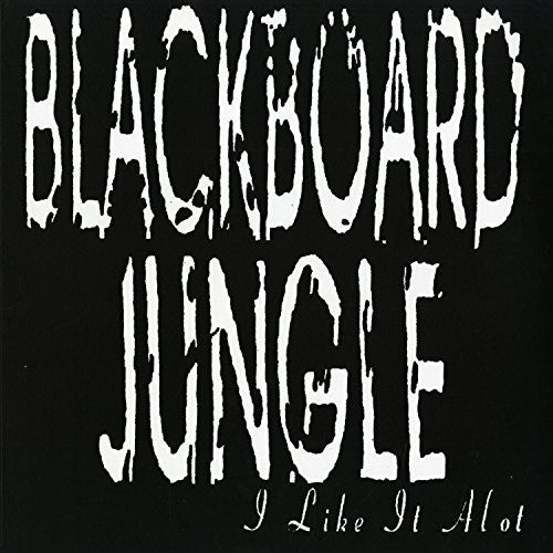 Blackboard Jungle: I Like It Alot