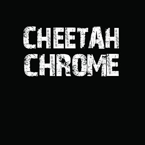 Chrome, Cheetah: Solo