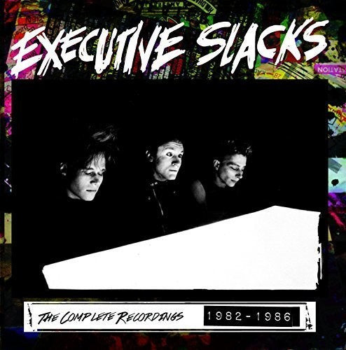 Executive Slacks: The Complete Recordings 1982-1986