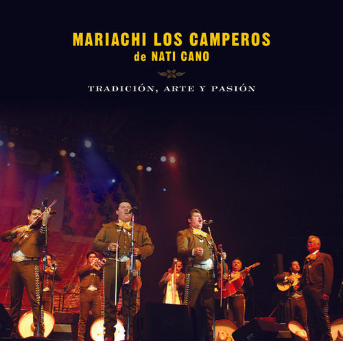 Mariachi Los Camperos De Nati Cano: Tradicion Arte y Pasion Mariachi los Camperos de