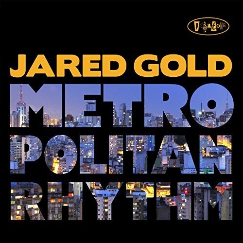 Gold, Jared: Metropolitan Rhythm