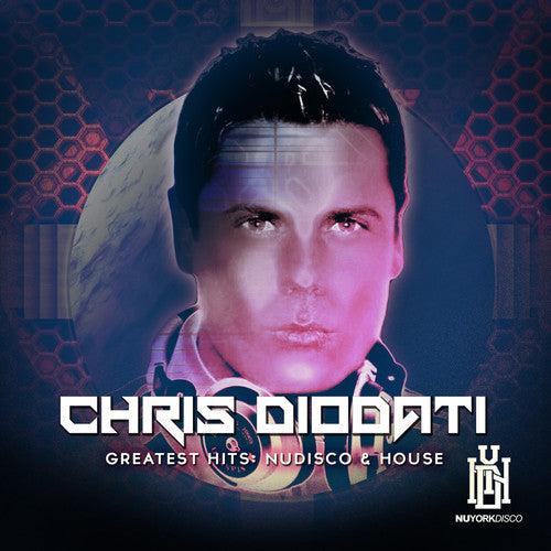 Chris Diodati Greatest Hits: Nu Disco / Var: Chris Diodati Greatest Hits: Nu Disco