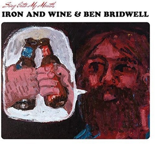 Iron & Wine / Bridwell, Ben: Sing Into My Mouth